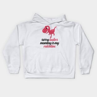 Kids Sorry Girls Mommy Is My Valentine Dino Kids Hoodie